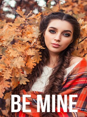 cover image of Be mine
